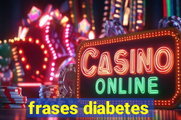 frases diabetes